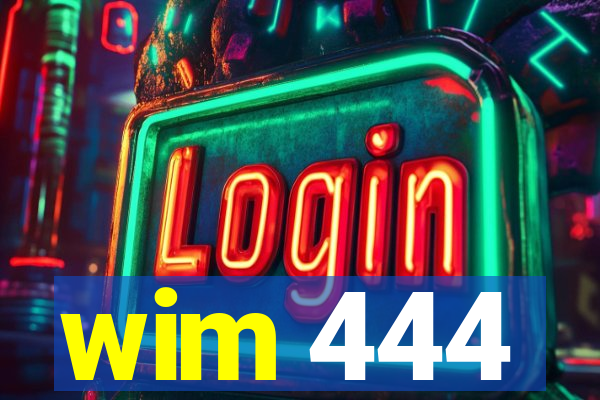 wim 444